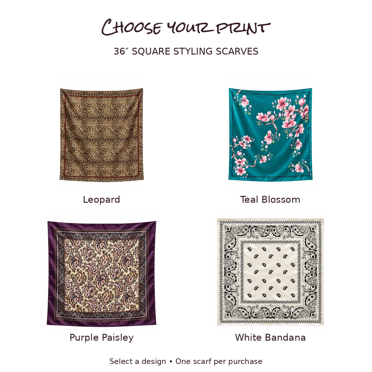 36 inch scarf selection: Leopard, Teal Blossom, Purple Paisley and White Bandana; choose one print